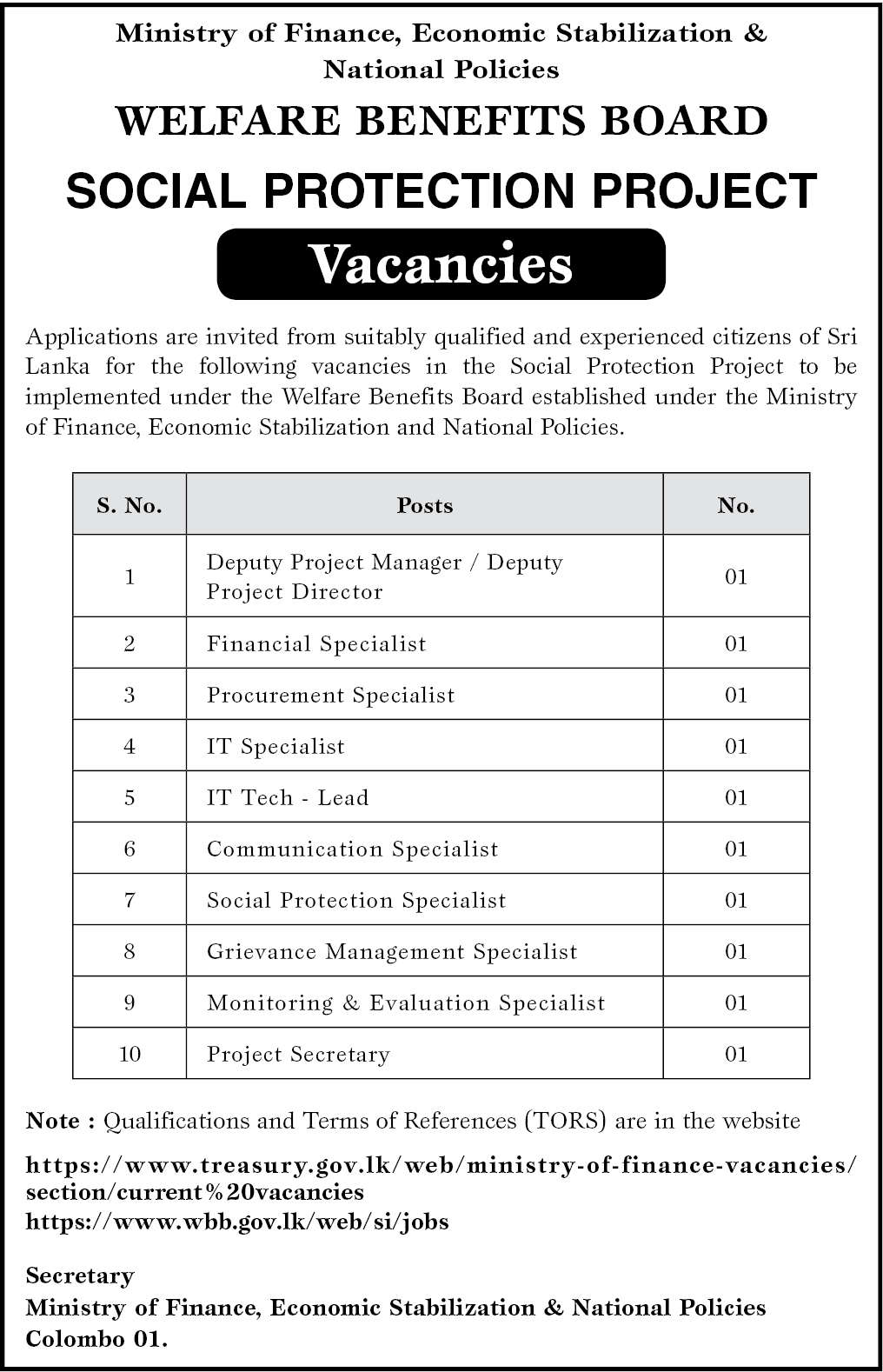 Deputy project manager, Financial Specialist, Procumbent Specialist, IT Specialist, IT Tech - Lead, Communication specialist, Social Protection specialist,  Grievance Management Specialist, Monitoring and evaluation Specialist, Project Secretory